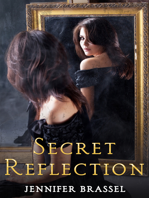 Title details for Secret Reflection by Jennifer Brassel - Available